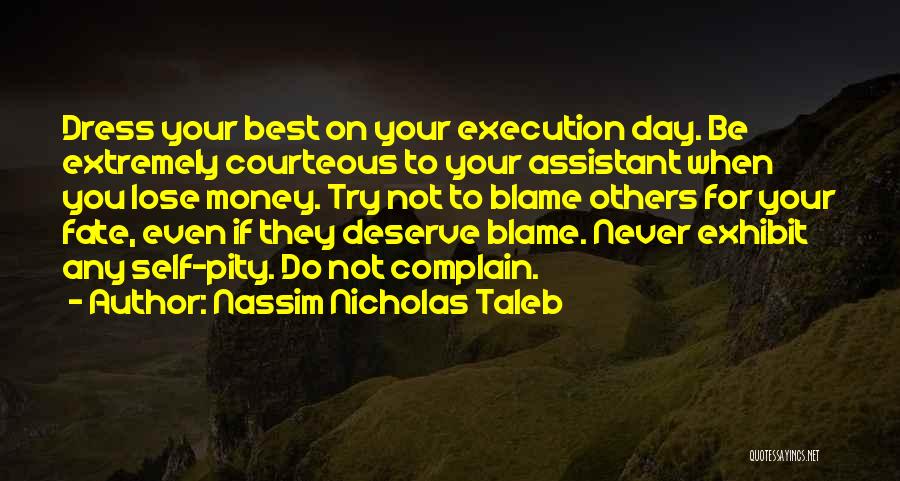 Do Not Deserve Quotes By Nassim Nicholas Taleb
