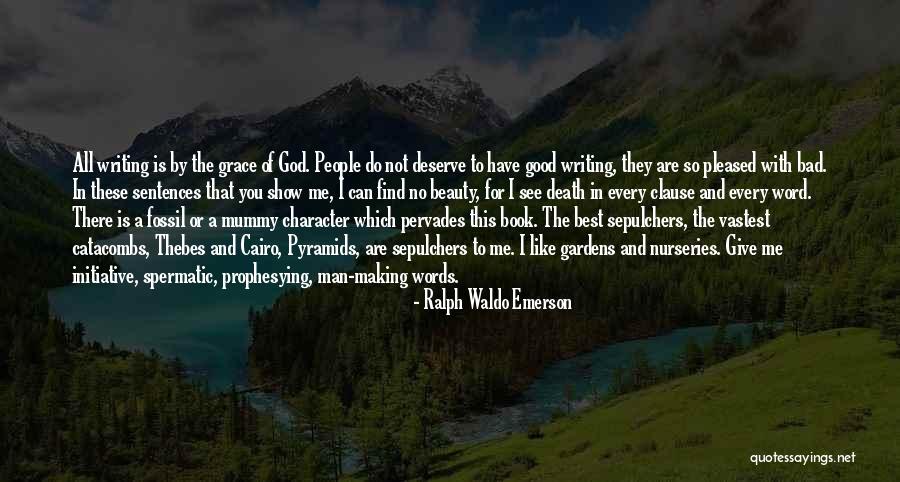 Do Not Deserve Quotes By Ralph Waldo Emerson