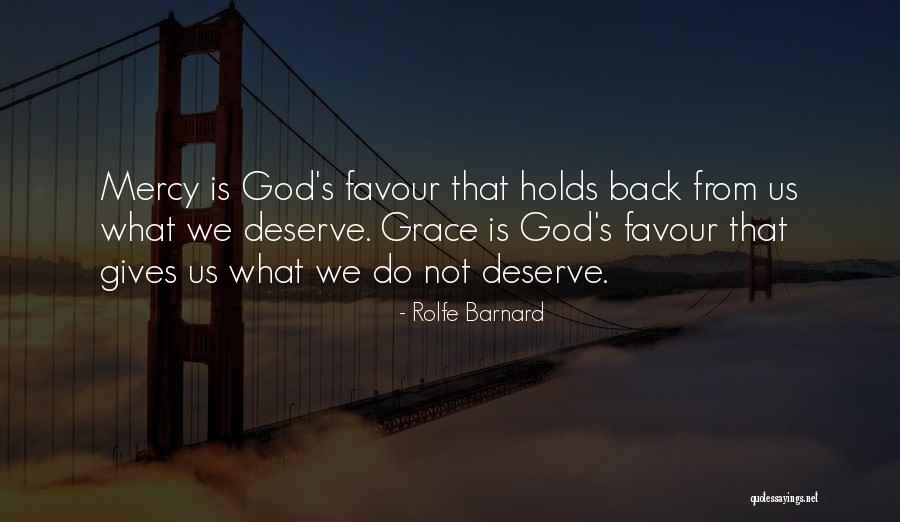 Do Not Deserve Quotes By Rolfe Barnard