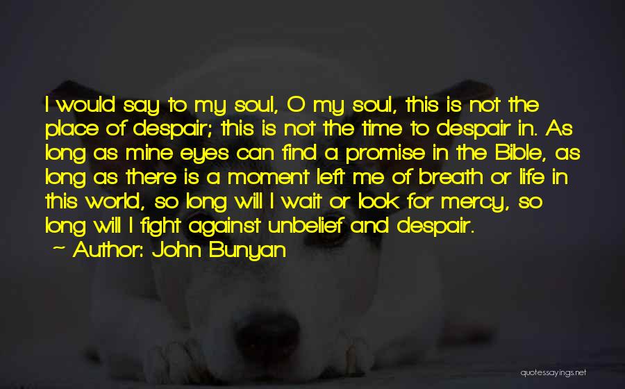 Do Not Despair Bible Quotes By John Bunyan
