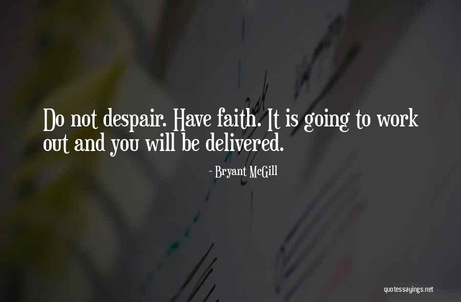 Do Not Despair Quotes By Bryant McGill Do Not Despair Quotes By Bryant McGill