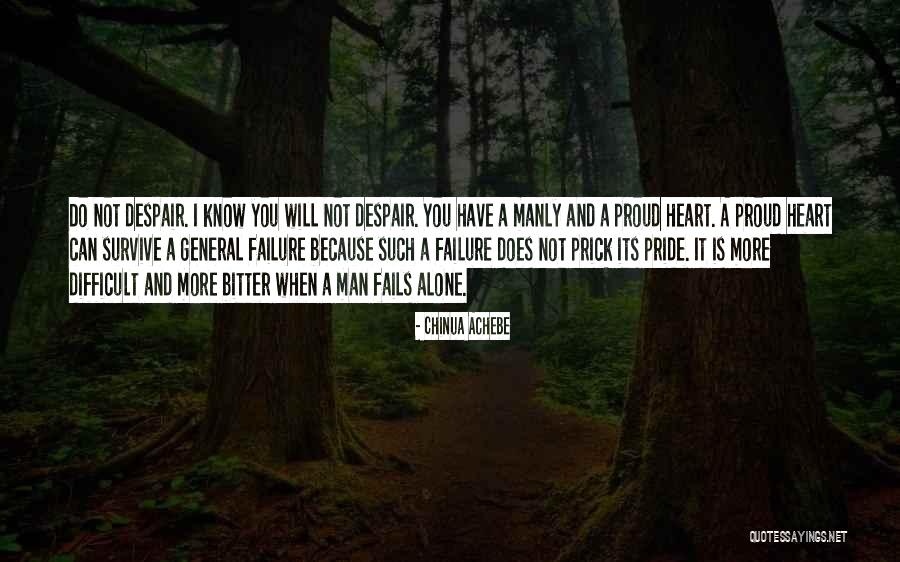 Do Not Despair Quotes By Chinua Achebe Do Not Despair Quotes By Chinua Achebe