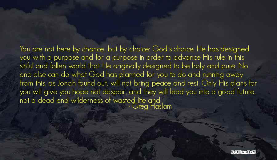 Do Not Despair Quotes By Greg Haslam Do Not Despair Quotes By Greg Haslam
