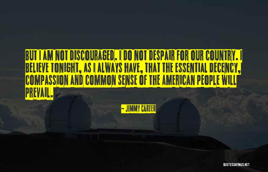 Do Not Despair Quotes By Jimmy Carter Do Not Despair Quotes By Jimmy Carter