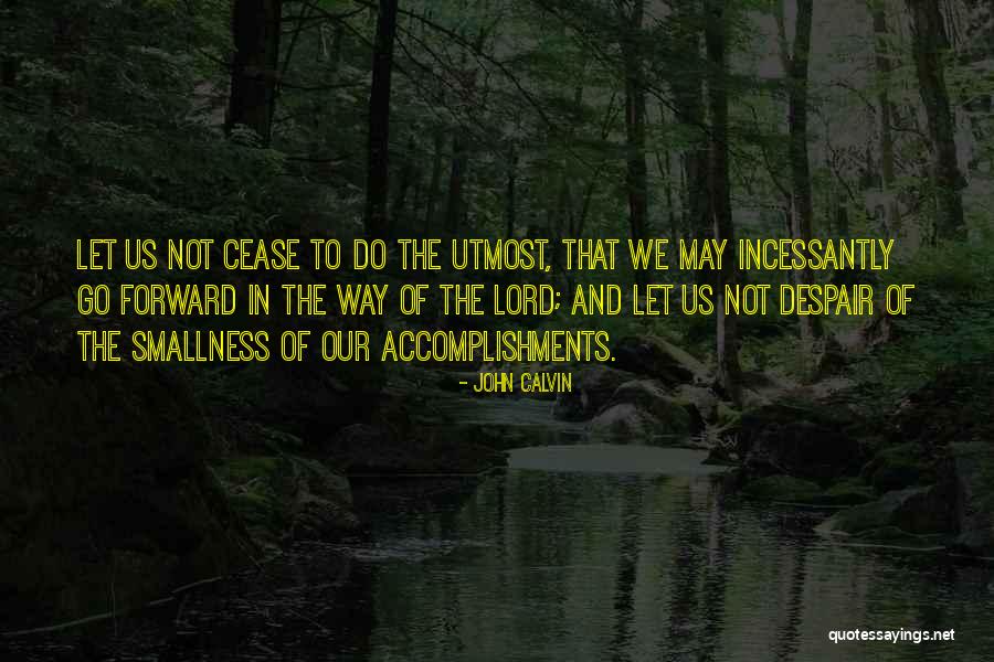 Do Not Despair Quotes By John Calvin Do Not Despair Quotes By John Calvin