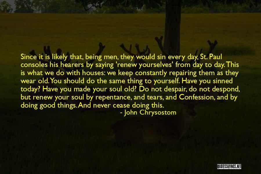 Do Not Despair Quotes By John Chrysostom Do Not Despair Quotes By John Chrysostom