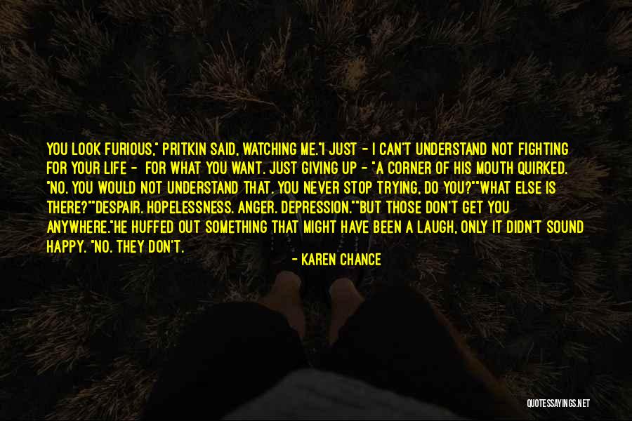 Do Not Despair Quotes By Karen Chance Do Not Despair Quotes By Karen Chance