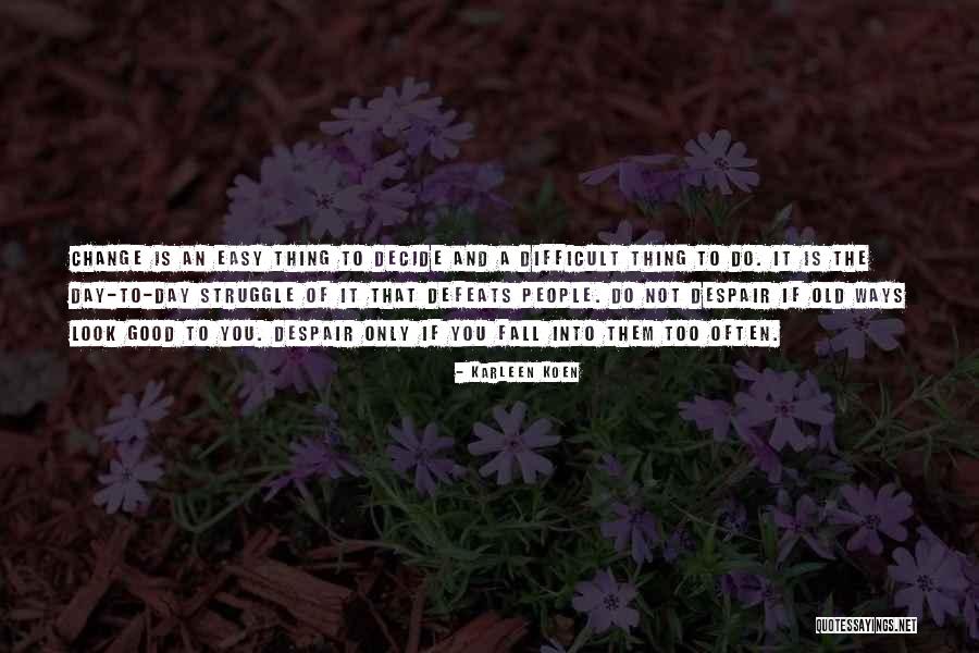 Do Not Despair Quotes By Karleen Koen Do Not Despair Quotes By Karleen Koen
