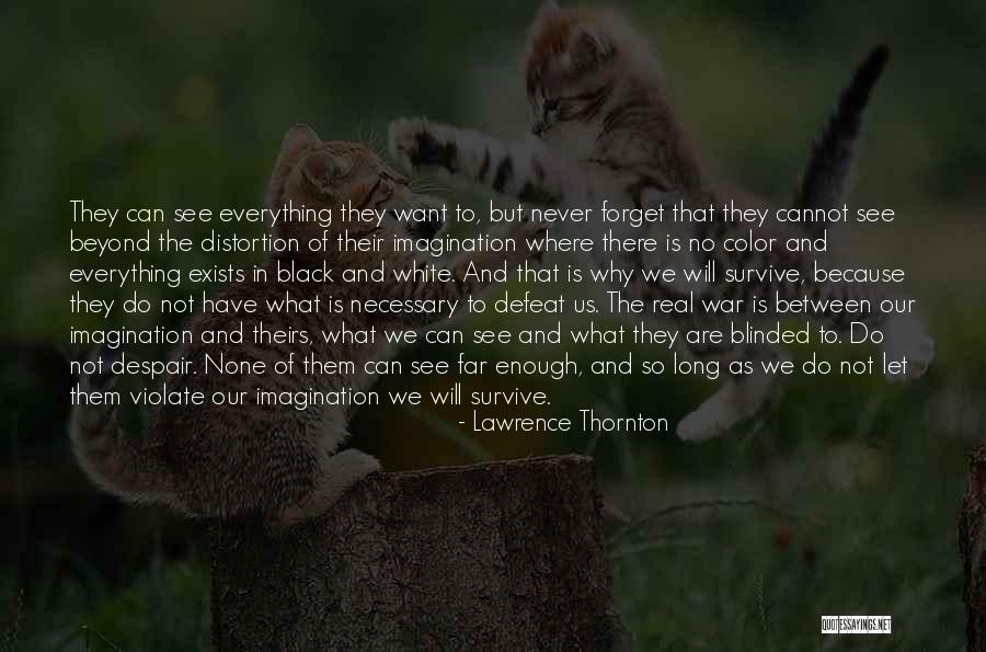 Do Not Despair Quotes By Lawrence Thornton Do Not Despair Quotes By Lawrence Thornton