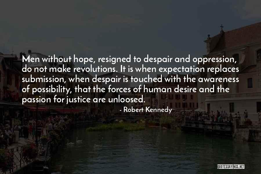 Do Not Despair Quotes By Robert Kennedy Do Not Despair Quotes By Robert Kennedy
