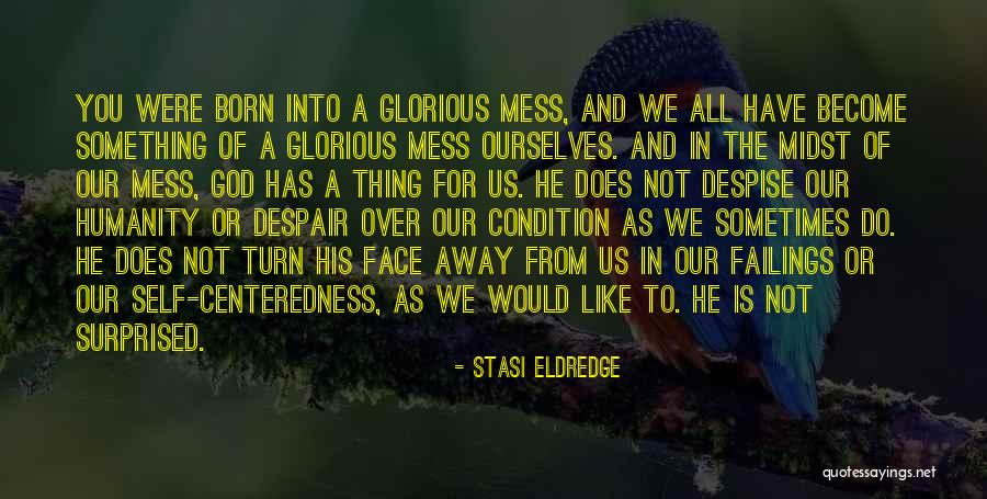 Do Not Despair Quotes By Stasi Eldredge Do Not Despair Quotes By Stasi Eldredge