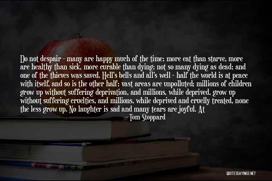 Do Not Despair Quotes By Tom Stoppard Do Not Despair Quotes By Tom Stoppard