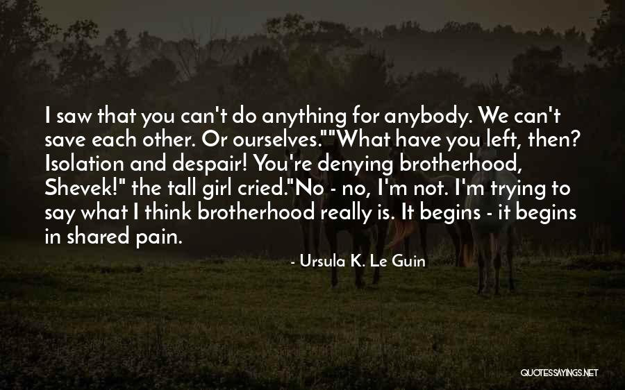 Do Not Despair Quotes By Ursula K. Le Guin Do Not Despair Quotes By Ursula K. Le Guin