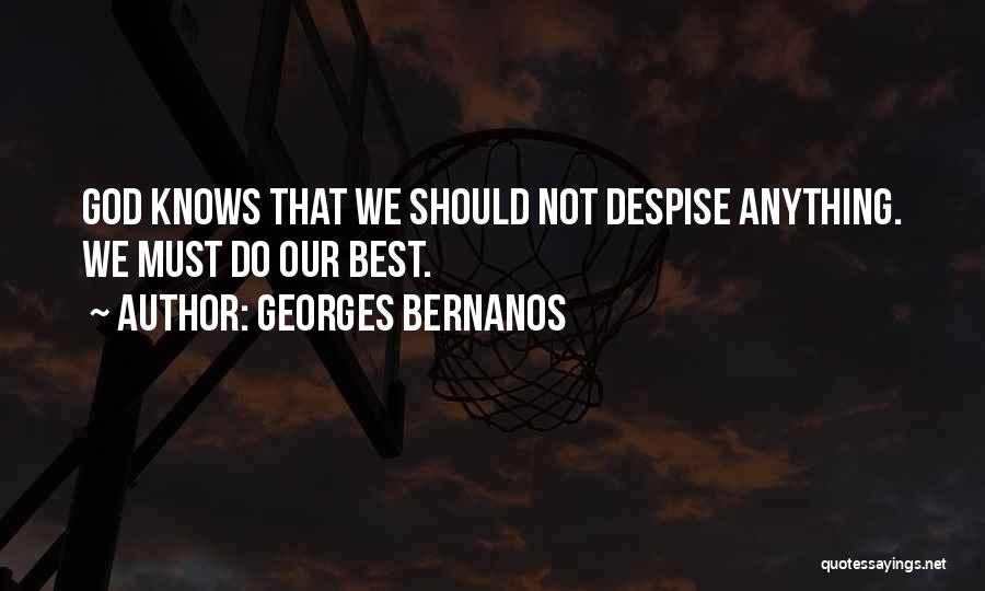 Do Not Despise Quotes By Georges Bernanos