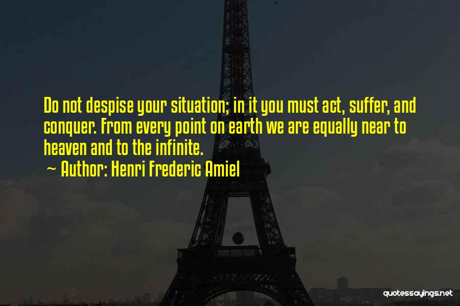 Do Not Despise Quotes By Henri Frederic Amiel