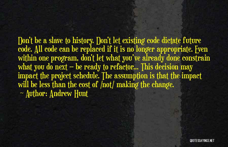 Do Not Dictate Quotes By Andrew Hunt
