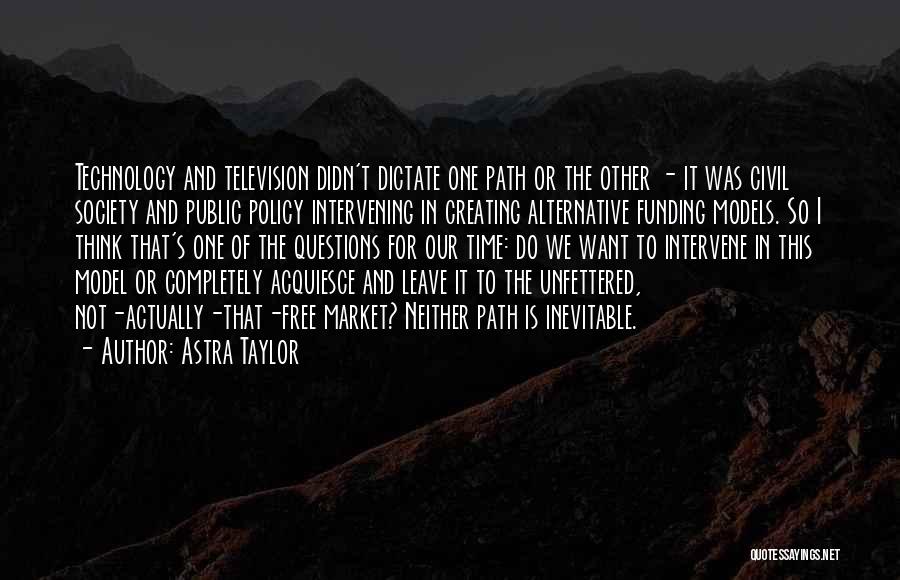 Do Not Dictate Quotes By Astra Taylor