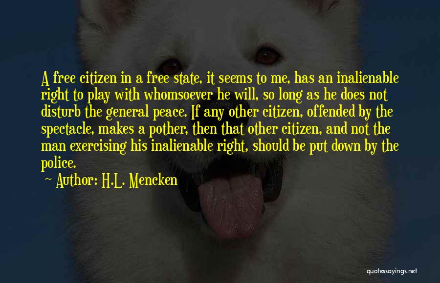 Do Not Disturb Me Quotes By H.L. Mencken