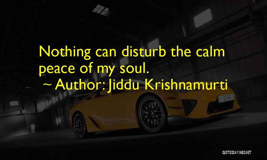 Do Not Disturb Me Quotes By Jiddu Krishnamurti