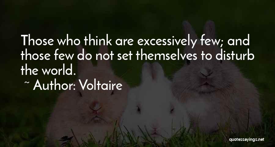 Do Not Disturb Me Quotes By Voltaire