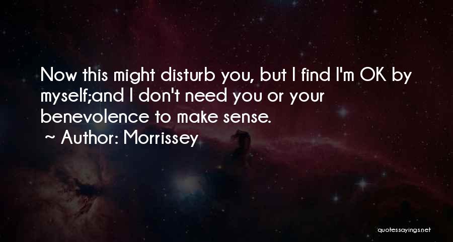 Do Not Disturb My Life Quotes By Morrissey