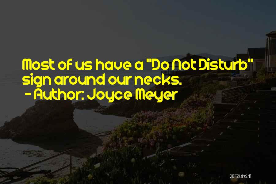 Do Not Disturb Quotes By Joyce Meyer