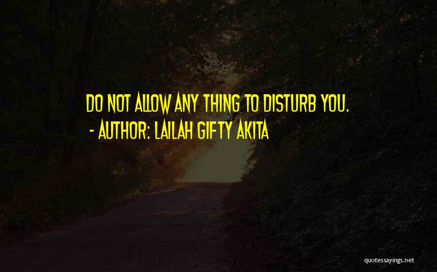 Do Not Disturb Quotes By Lailah Gifty Akita