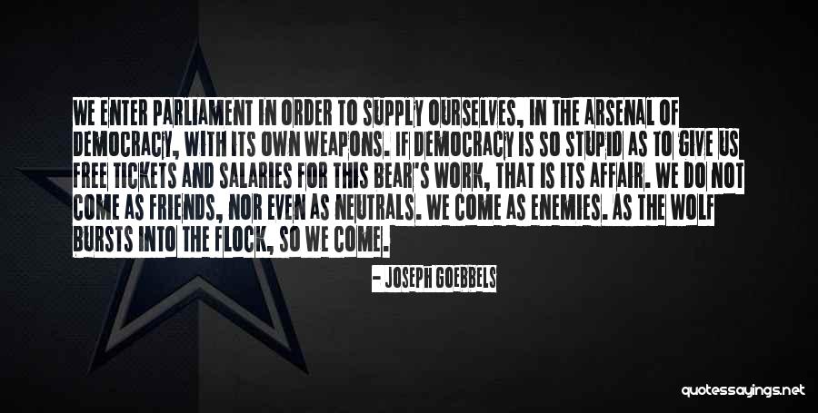 Do Not Enter Quotes By Joseph Goebbels Do Not Enter Quotes By Joseph Goebbels