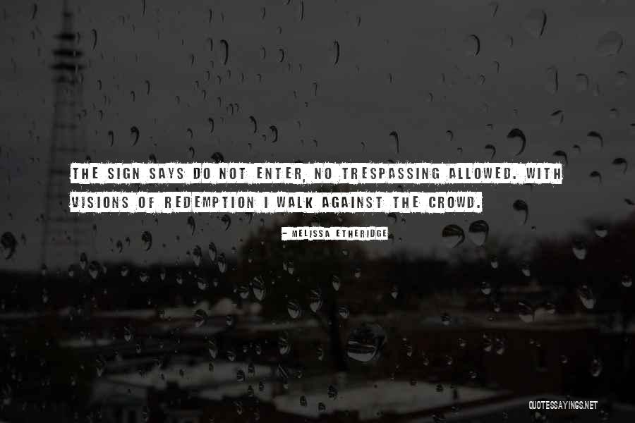 Do Not Enter Quotes By Melissa Etheridge Do Not Enter Quotes By Melissa Etheridge