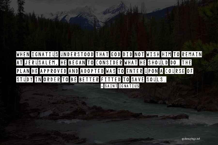 Do Not Enter Quotes By Saint Ignatius Do Not Enter Quotes By Saint Ignatius