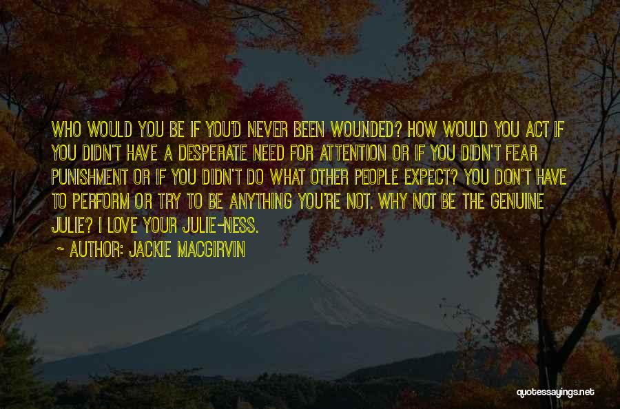 Do Not Expect Anything Quotes By Jackie Macgirvin