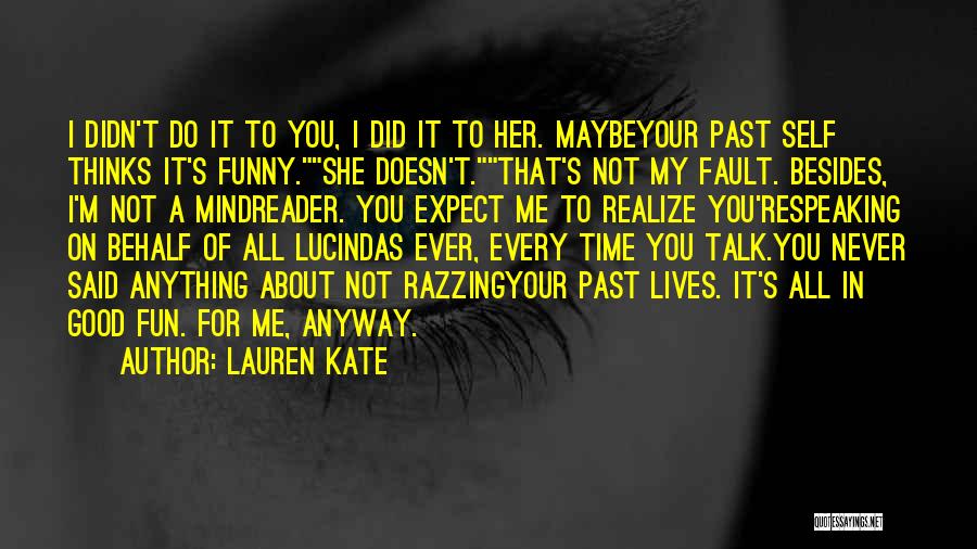 Do Not Expect Anything Quotes By Lauren Kate