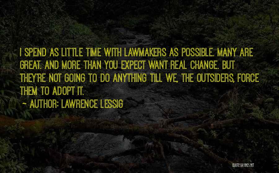 Do Not Expect Anything Quotes By Lawrence Lessig