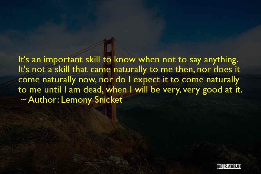 Do Not Expect Anything Quotes By Lemony Snicket