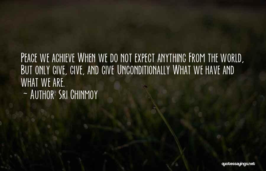Do Not Expect Anything Quotes By Sri Chinmoy