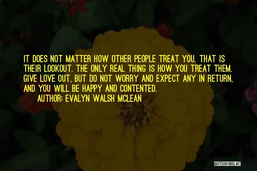 Do Not Expect Love Quotes By Evalyn Walsh McLean