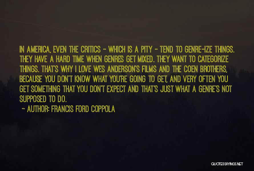 Do Not Expect Love Quotes By Francis Ford Coppola