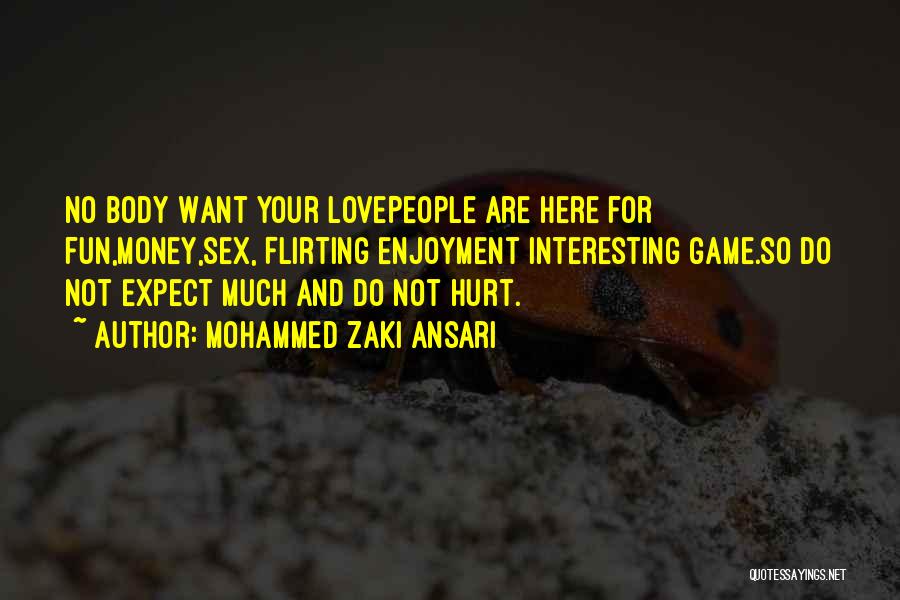 Do Not Expect Love Quotes By Mohammed Zaki Ansari