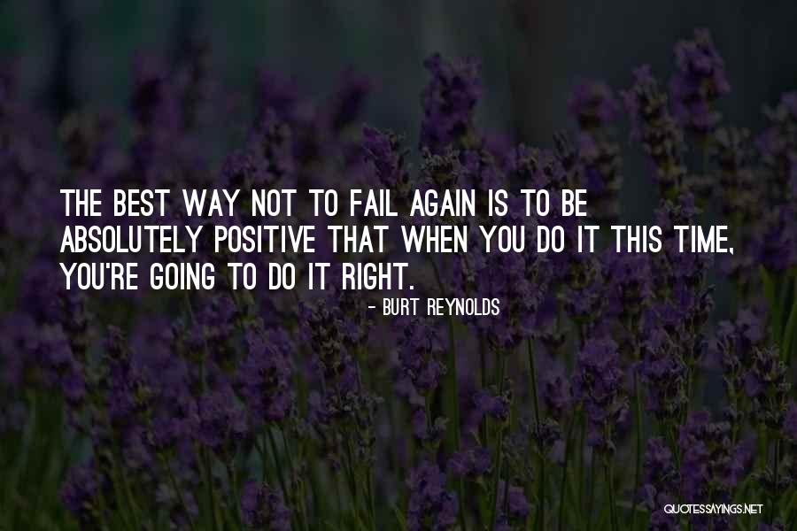 Do Not Fail Quotes By Burt Reynolds Do Not Fail Quotes By Burt Reynolds