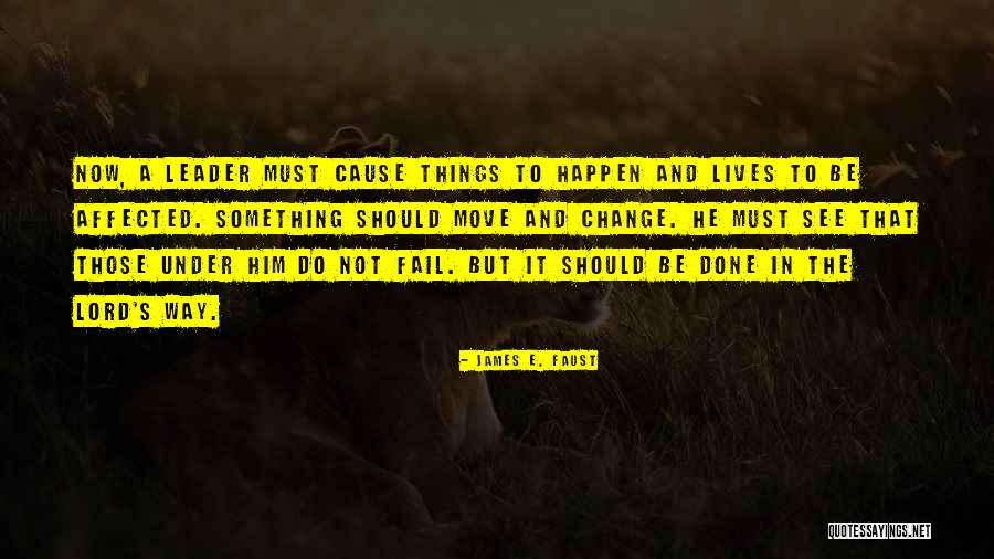 Do Not Fail Quotes By James E. Faust Do Not Fail Quotes By James E. Faust
