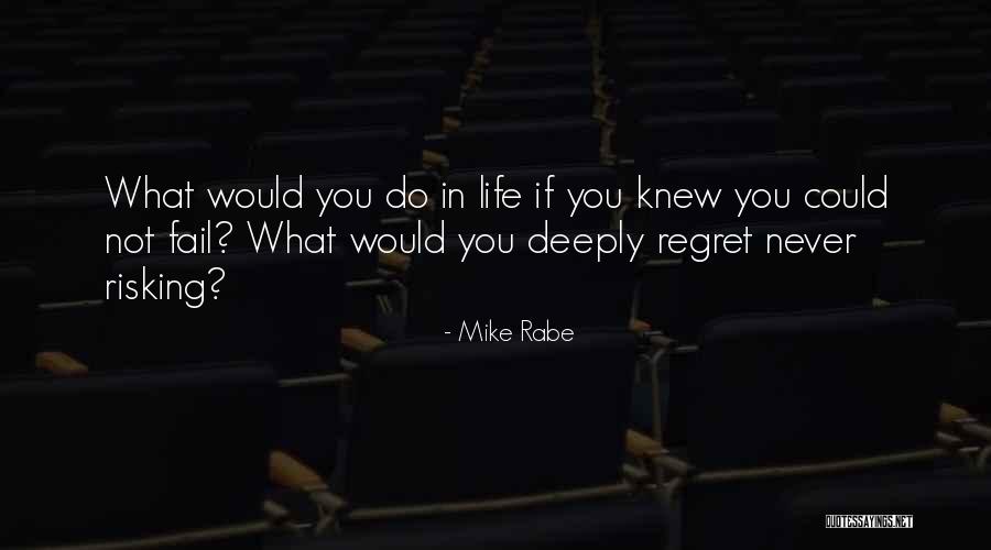 Do Not Fail Quotes By Mike Rabe Do Not Fail Quotes By Mike Rabe