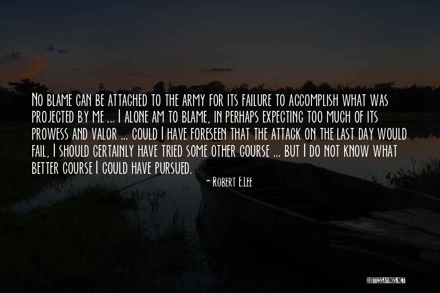Do Not Fail Quotes By Robert E.Lee Do Not Fail Quotes By Robert E.Lee