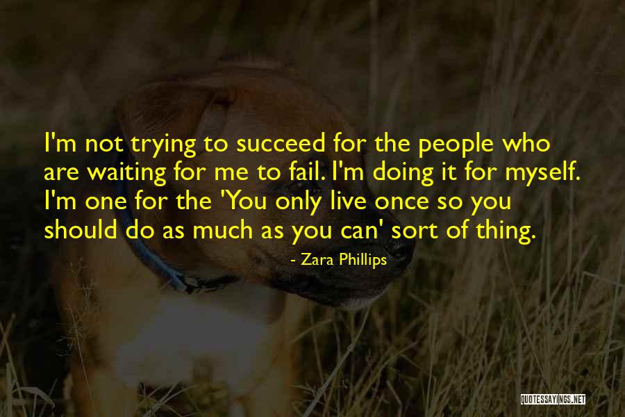Do Not Fail Quotes By Zara Phillips Do Not Fail Quotes By Zara Phillips