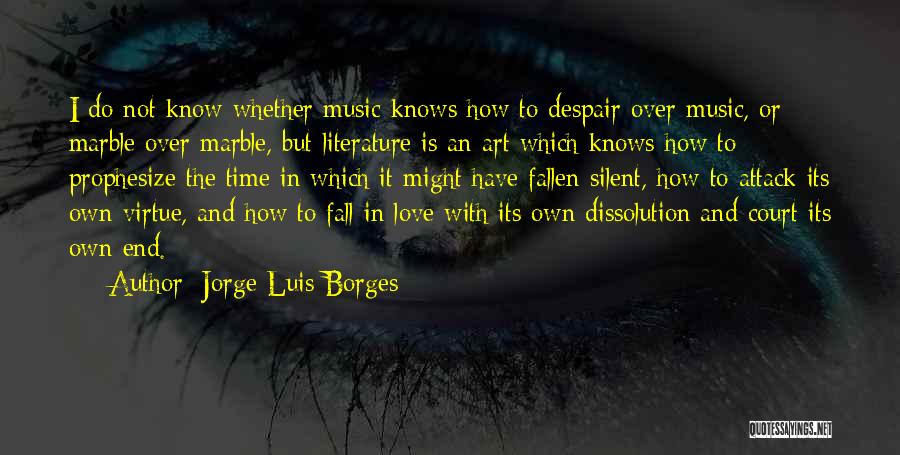 Do Not Fall In Love Quotes By Jorge Luis Borges
