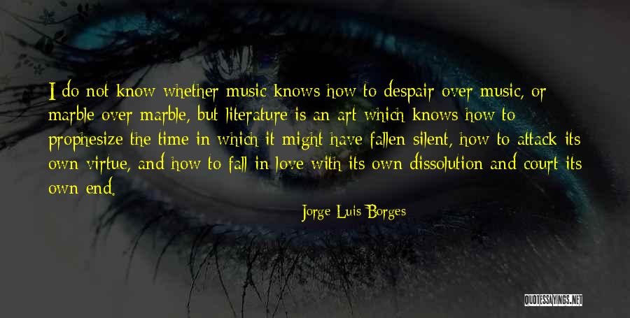 Do Not Fall In Love Quotes By Jorge Luis Borges