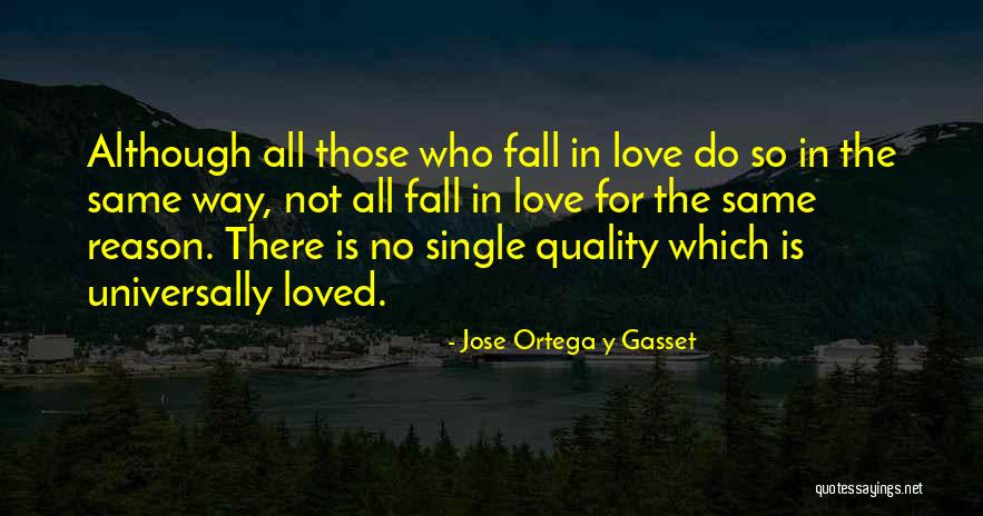 Do Not Fall In Love Quotes By Jose Ortega Y Gasset