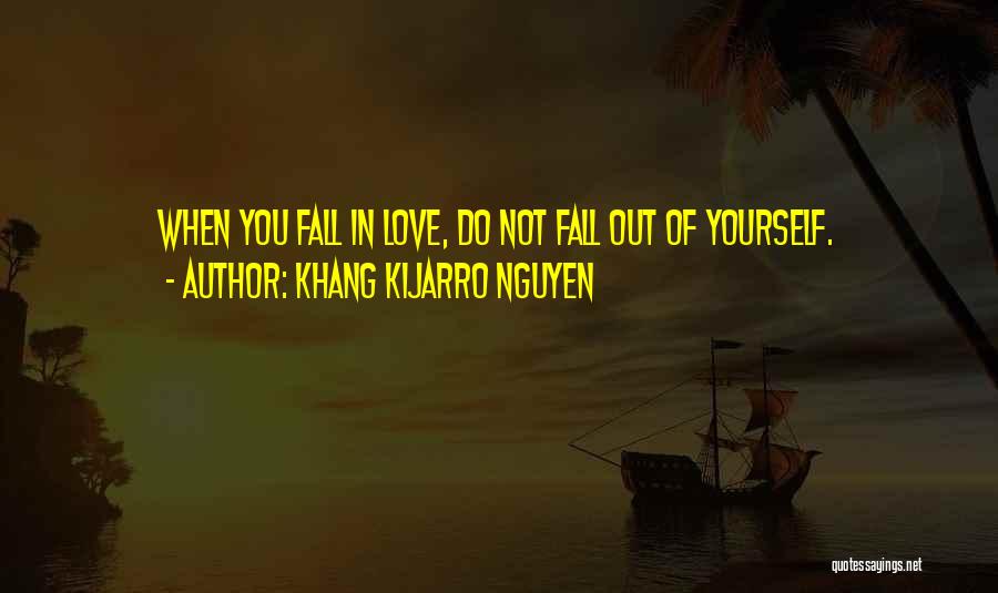 Do Not Fall In Love Quotes By Khang Kijarro Nguyen