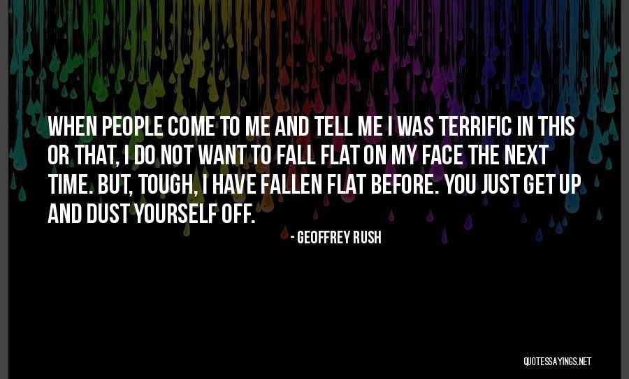 Do Not Fall Quotes By Geoffrey Rush Do Not Fall Quotes By Geoffrey Rush