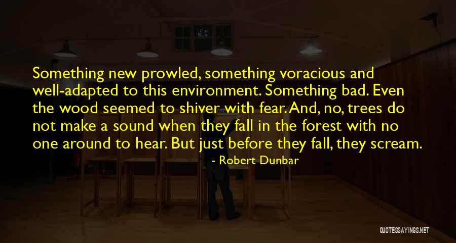 Do Not Fall Quotes By Robert Dunbar Do Not Fall Quotes By Robert Dunbar