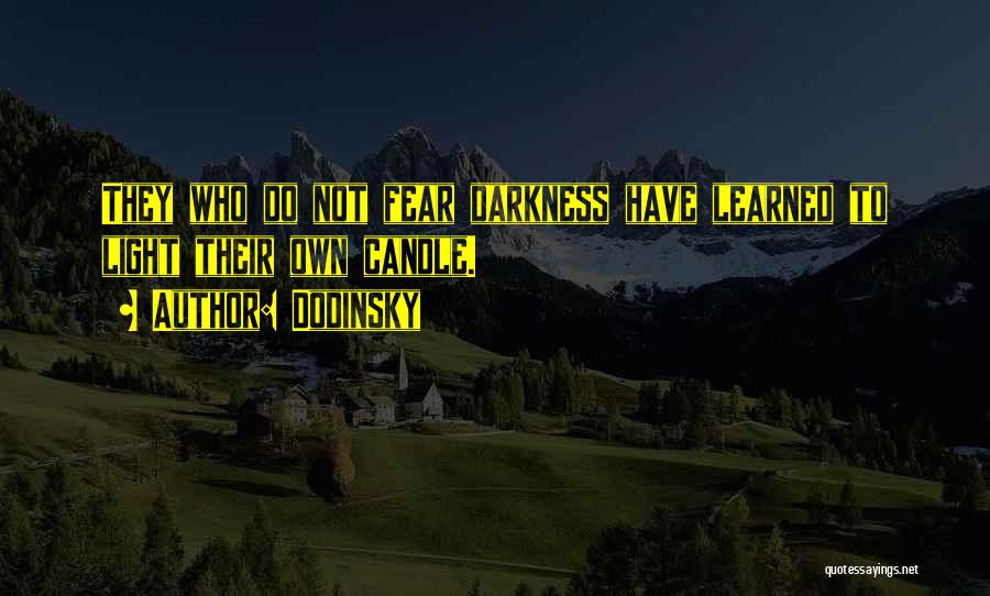 Do Not Fear Darkness Quotes By Dodinsky